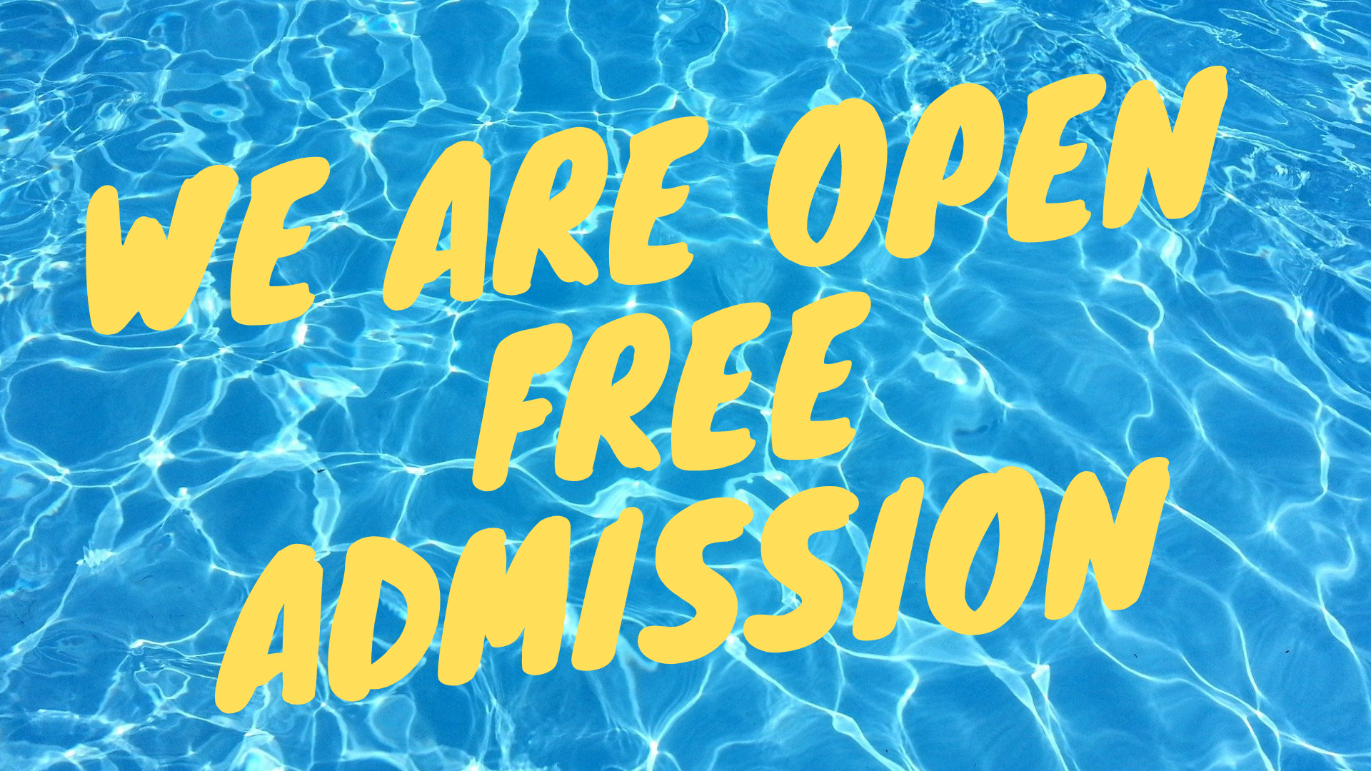 we are open free admission